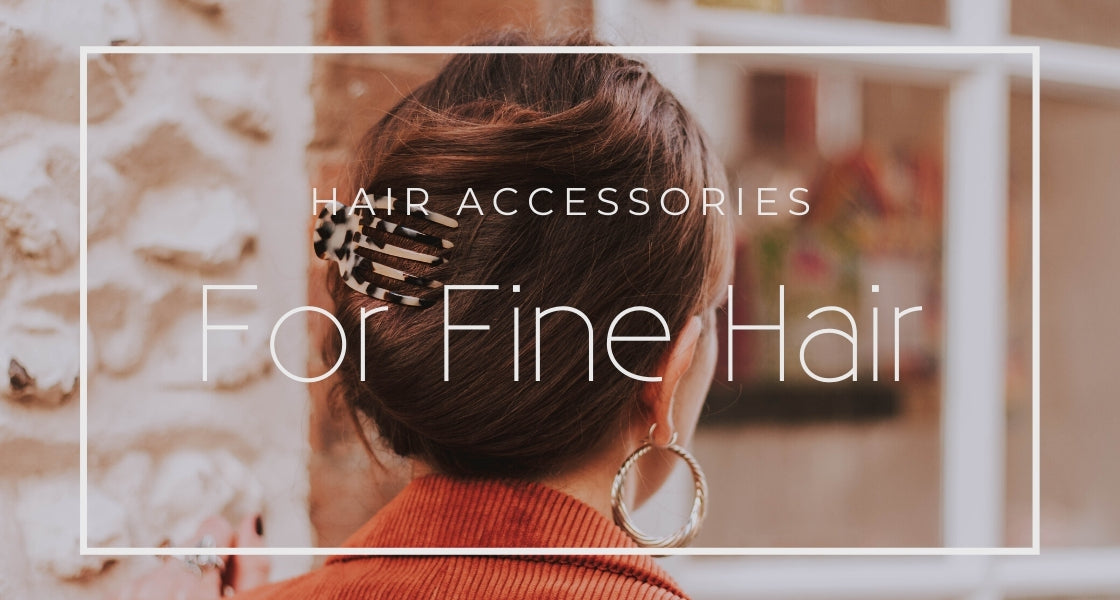 How To Find Hair Accessories For Fine Hair